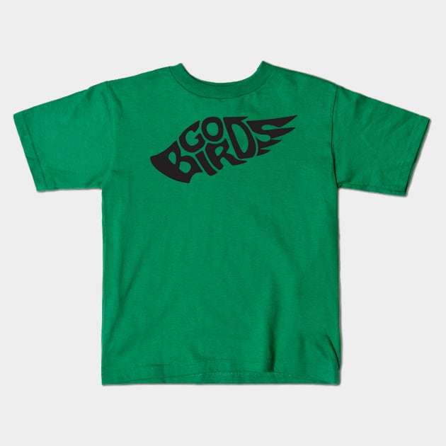 Go Birds - Black Font Kids T-Shirt by Tailgate Team Tees